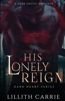 His Lonely Reign by Carrie, Lillith