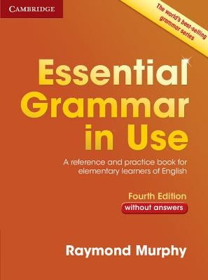 Essential Grammar in Use Without Answers: A Reference and Practice Book for Elementary Learners of English by Murphy, Raymond