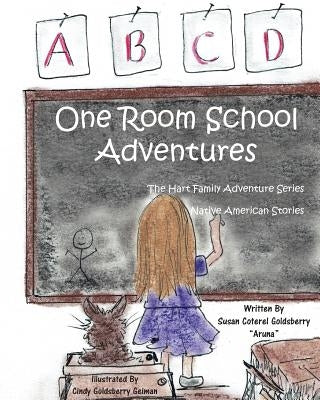 One Room School Adventures by Goldsberry, Susan Coterel