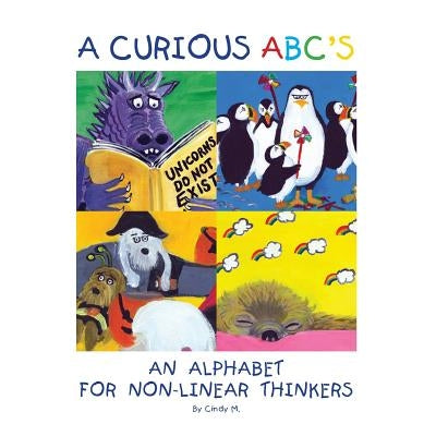 A Curious ABC's: An alphabet for non-linear thinkers by Mackey, Cindy