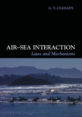 Air-Sea Interaction: Laws and Mechanisms by Csanady, G. T.