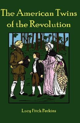 The American Twins of the Revolution by Perkins, Lucy Fitch
