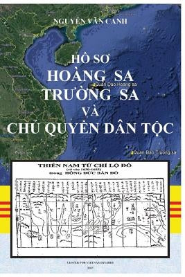 Ho So Hoang Sa & Truong Sa Va Chu Quyen Dan Toc by Nguyen, Dr Canh Van