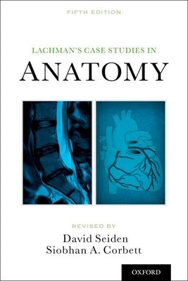 Lachman's Case Studies in Anatomy by Seiden, David