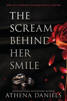 The Scream Behind Her Smile by Daniels, Athena