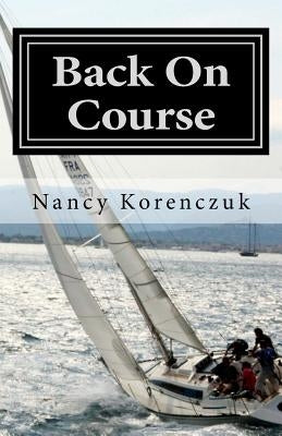 Back On Course: A One Month Devotional by Korenczuk, Nancy E.