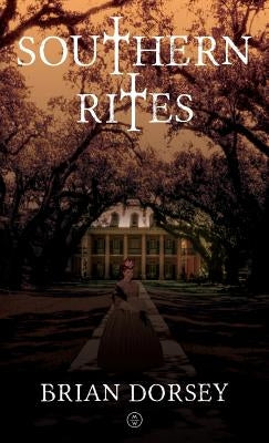 Southern Rites by Dorsey, Brian