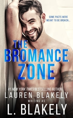 The Bromance Zone: A Friends to Lovers MM Standalone by Blakely, L.