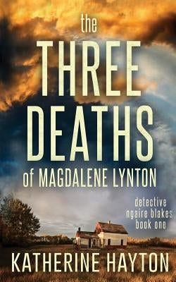 The Three Deaths of Magdalene Lynton by Hayton, Katherine