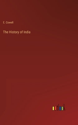 The History of India by Cowell, E.