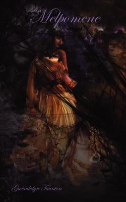 Melpomene by Taunton, Gwendolyn