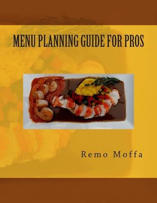 Menu Planning Guide for Pros by Moffa, Remo