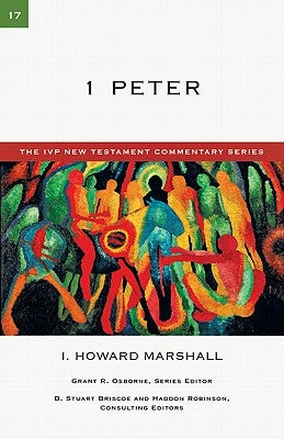 1 Peter by Marshall, I. Howard