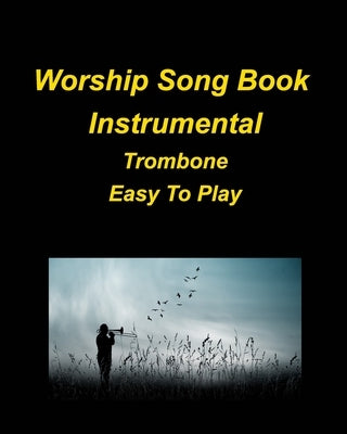 Worship Song Book Instrumental Trombone Easy To Play by Taylor, Mary