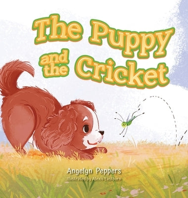 The Puppy and The Cricket by Peppers, Angelyn