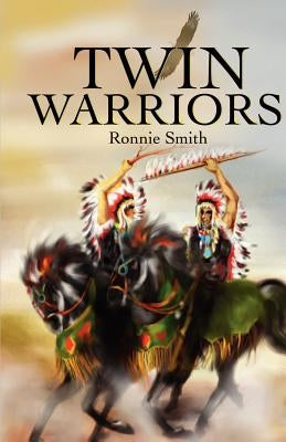 Twin Warriors by Smith, Ronnie