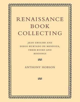 Renaissance Book Collecting by Hobson, Anthony