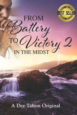 From Battery to Victory 2: In the Midst by Talton, Dee