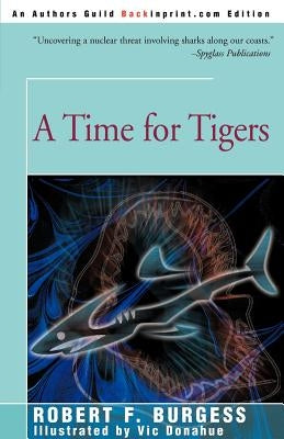 A Time for Tigers by Burgess, Robert F.