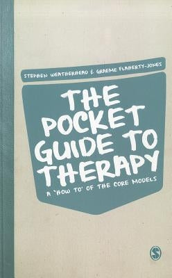 The Pocket Guide to Therapy: A ′how To′of the Core Models by Weatherhead, Stephen