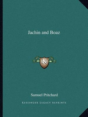 Jachin and Boaz by Pritchard, Samuel