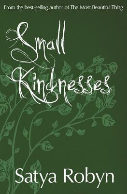 Small Kindnesses by Robyn, Satya