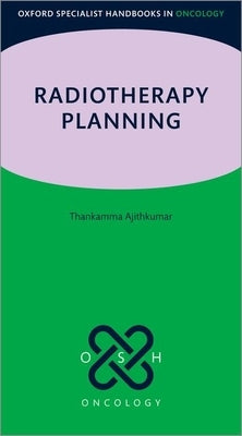 Radiotherapy Planning by Ajithkumar, Thankamma