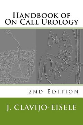 Handbook of On Call Urology: 2nd Edition by Dixit Frcp, Sanjay