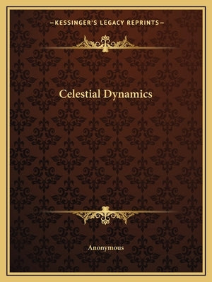 Celestial Dynamics by Anonymous