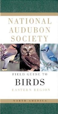 National Audubon Society Field Guide to North American Birds--E: Eastern Region - Revised Edition by National Audubon Society