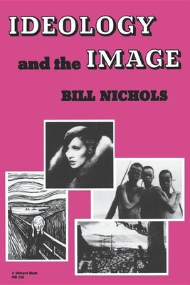 Ideology and Image by Nichols, Bill
