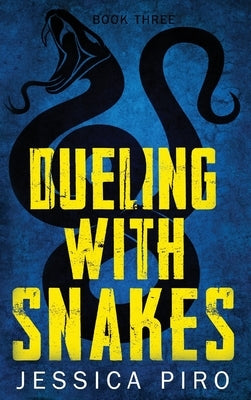 Dueling with Snakes by Piro, Jessica