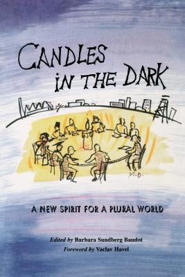 Candles in the Dark: A New Spirit for a Plural World by Baudot, Barbara Sundberg