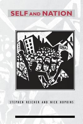 Self and Nation by Reicher, Stephen D.