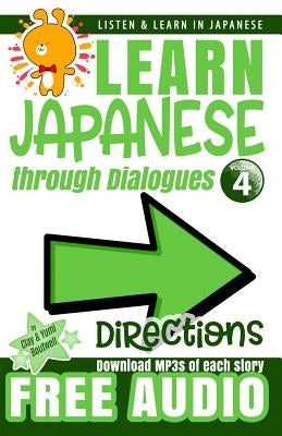Learn Japanese through Dialogues: Directions: Listen & Learn in Japanese by Boutwell, Yumi