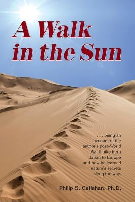 A Walk in the Sun by Callahan, Philip S.
