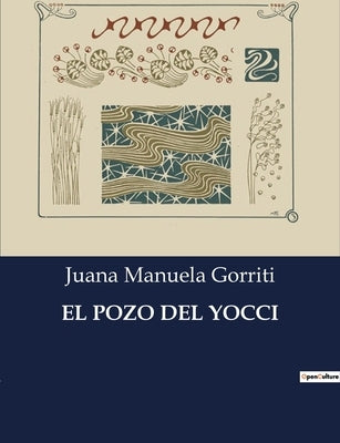 El Pozo del Yocci by Gorriti, Juana Manuela