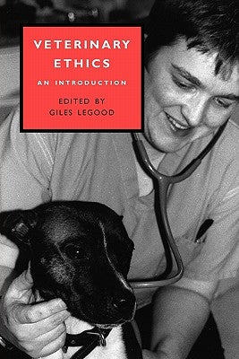Veterinary Ethics by Legood, Giles