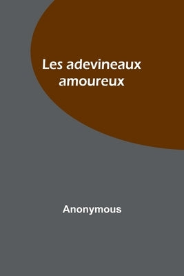 Les adevineaux amoureux by Anonymous