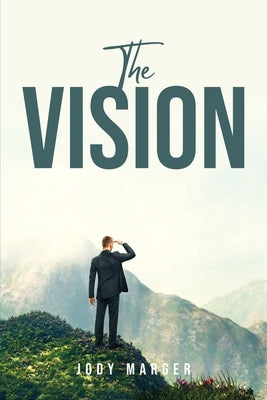 The Vision by Jody Marger