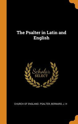 The Psalter in Latin and English by Church of England Psalter
