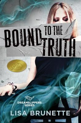 Bound to the Truth by Brunette, Lisa