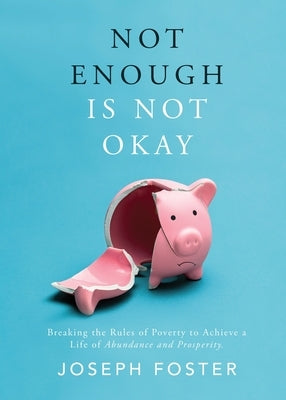 Not Enough Is Not Okay by Foster, Joseph