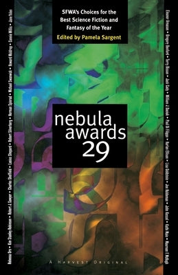 Nebula Awards 29: Sfwa's Choices for the Best Science Fiction and Fantasy of the Year by Sargent, Pamela