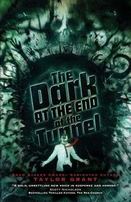 The Dark at the End of the Tunnel by Grant, Taylor