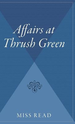 Affairs at Thrush Green by Read