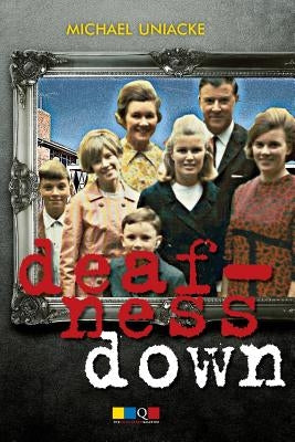 Deafness Down by Uniacke, Michael