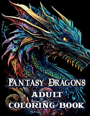 Fantasy Dragons Adult Coloring Book by Dream, Creative