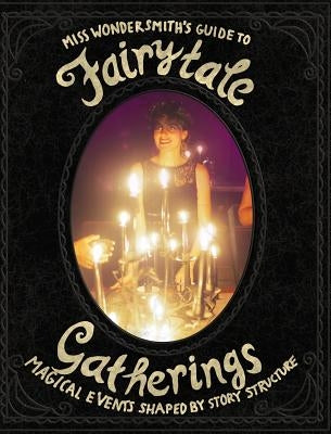 FairytaleGatherings by Wondersmith, The