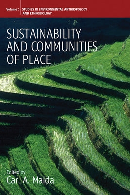 Sustainability and Communities of Place by Maida, Carl a.